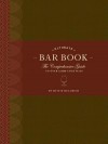 The Ultimate Bar Book: The Comprehensive Guide to Over 1,000 Cocktails - Mittie Hellmich