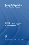 Gender Politics in the Asia-Pacific Region - Shirlena Huang, Peggy Teo