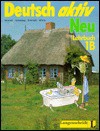 Deutsch Activ Neu: Lehrbuch, Chapters 9-16 1b - Gerd Neuner