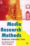 Media Research: Audiences, Institutions, Texts - Ina Bertrand, Peter Hughes