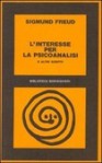 L'interesse per la psicoanalisi ed altri scritti - Sigmund Freud