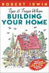 Tips & Traps When Building Your Home - Robert Irwin