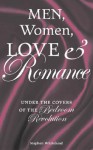 Men, Women, Love and Romance: Under the Covers of the Bedroom Revolution - Stephen M. Whitehead