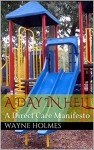 A Day in Hell: A Direct Care Manifesto - Wayne Holmes