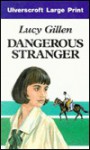 Dangerous Stranger - Lucy Gillen