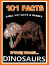 101 Facts... Dinosaurs. Dinosaur books for kids with awesome facts and images. - IP Factly, IC Wildlife