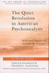 The Quiet Revolution in American Psychoanalysis: Selected Papers of Arnold M.Cooper - Arnold M. Cooper