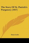 The Story of St. Patrick's Purgatory (1917) - Shane Leslie