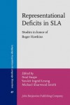 Representational Deficits in Sla: Studies in Honor of Roger Hawkins - Roger Hawkins, Michael Sharwood Smith