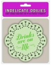 Drinks Are on Me Indelicate Doily Coasters - Knock Knock