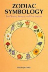 Zodiac Symbology: It's Charm, Beauty, and Fascination - Faith Javane