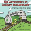 The Adventures of Charley McChoochoo: Danny and the Whistling Engine - Trevor Davis, Natalie Davis, Lochlin Anderson