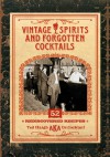 Vintage Spirits and Forgotten Cocktails [mini book]: 52 Rediscovered Recipes - Ted Haigh