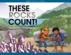 These Rocks Count! - Alison Formento, Sarah Snow