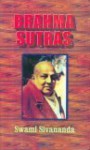 Brahma Sutras: Text, Word To Word Meaning, Translation, And Commentary - Sivananda Saraswati