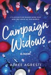 Campaign Widows - Aimee Agresti