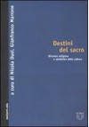 Destini del sacro. Discorso religioso e semiotica della cultura - Nicola Dusi, Gianfranco Marrone