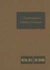 Contemporary Literary Criticism, Volume 336 - Jeffrey W. Hunter