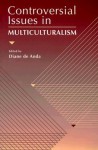 Controversial Issues in Multiculturalism - Diane De Anda