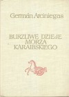 Burzliwe dzieje Morza Karaibskiego - German Arciniegas
