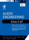 Audio Engineering: Know It All: Know It All - Douglas Self, Don Davis, John Watkinson, Ian Sinclair, John Hood, Ben Duncan, Richard Brice, Andrew Singmin, Eugene Patronis