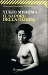 Il sapore della gloria - Yukio Mishima, Mario Teti