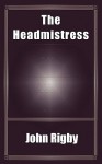 The Headmistress - John Rigby