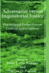 Adversarial Versus Inquisitorial Justice: Psychological Perspectives on Criminal Justice Systems - Peter J. Van Koppen