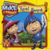 Mike the Knight and the Real Sword - Simon and Schuster