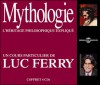 Mythologie : l'héritage philosophique expliqué par Luc Ferry - Luc Ferry