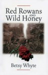 Red Rowans and Wild Honey - Betsy Whyte