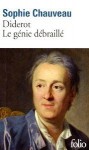 Diderot, le génie débraillé - Sophie Chauveau