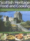 Scottish Heritage Food and Cooking: Capture the tastes and traditions with over 150 easy-to-follow recipes and 700 stunning photographs, including step-by-step instructions - Carol Wilson, Christopher Trotter, Craig Robertson