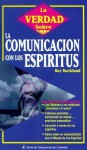 La Verdad Sobre La Comunicaci?n Con Los ESP?Ritus = The Truth about Spirit Communication - Raymond Buckland