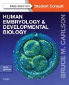 Human Embryology and Developmental Biology: with STUDENT CONSULT Online Access - Bruce M. Carlson