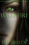 Wild Fire - P.M. Briede