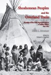 Shoshonean Peoples and the Overland Trail: Frontiers of the Utah Superintendency of Indian Affairs, 1849�1869 - Dale L. Morgan, Richard Saunders, Gregory Smoak