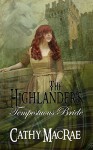 The Highlander's Tempestuous Bride: Book 3 in The Highlander's Bride series - Cathy MacRae