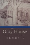 The Big Gray House: The Adventures of Franklin Meyers - J. Henry