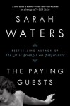 The Paying Guests - Sarah Waters