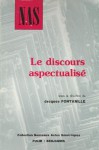 Le Discours Aspectualise - Jacques Fontanille