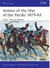 Armies of the War of the Pacific 1879-83: Chile, Peru & Bolivia (Men-at-Arms) - Gabriele Esposito, Giuseppe Rava