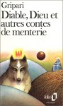 Diable, Dieu et autres contes de menterie - Pierre Gripari