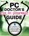 The PC Doctor's Fix It Yourself Guide - Adrian W. Kingsley-Hughes