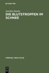 Die Blutstropfen Im Schnee: Uber Wahrnehmung Und Erkenntnis Im -Parzival- Wolframs Von Eschenbach - Joachim Bumke