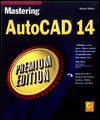 Mastering AutoCAD 14 [With Contains Utilities for Use with AutoCAD...] - George Omura