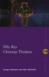 Fifty Key Christian Thinkers - George Newlands