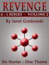 Revenge (6:1 Six Stories One Theme Series - Volume 2) - Janel Gradowski