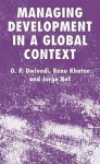 Managing Development in a Global Context - O.P. Dwivedi, Renu Khator, Jorge Nef