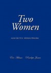 Two Women: Alias Dictus: Neural Pinging - Eve Adams, Penelope James